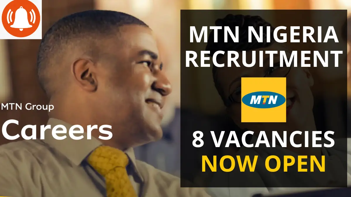 MTN Nigeria Recruitment (May 2024): 8 Vacancies, Portal Now Open
